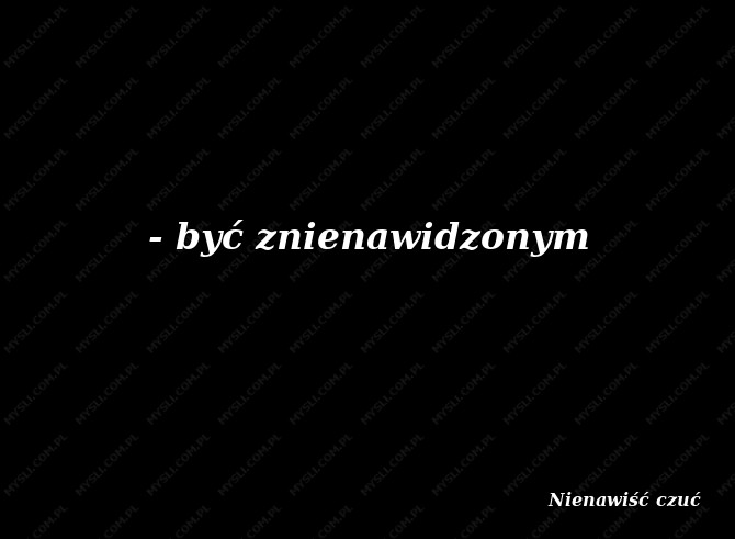 Nienawiść czuć