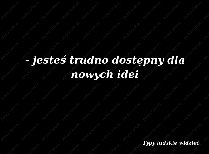 Typy ludzkie widzieć