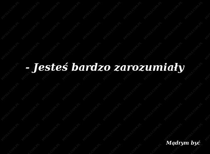 Mądrym być